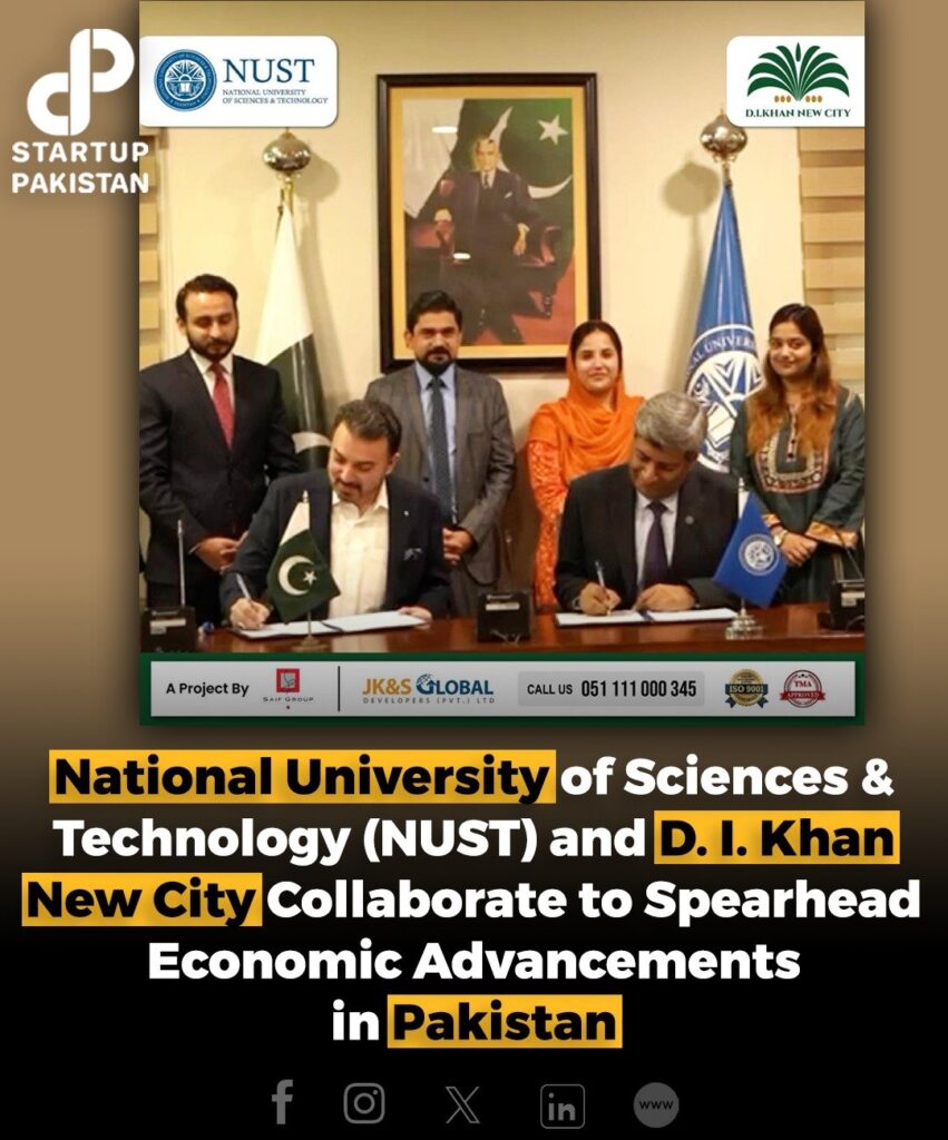 National University of Sciences & Technology (NUST) and D. I. Khan New City Collaborate to Spearhead Economic Advancements in Pakistan